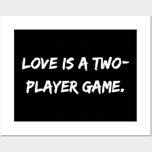 Love Is A Two-Player Game Posters and Art